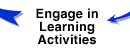 Engage in learning activities
